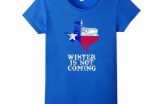 Texas Flag Map Winter Is Not Coming T Shirt Cheap Tee Shirts Funny - Texas Not Texas Map T Shirt